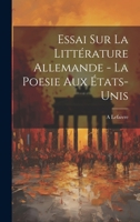 Essai sur la littérature allemande - La poesie aux États-Unis 1021130958 Book Cover