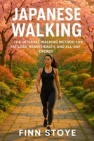 Japanese Walking: The Interval Walking Method for Fat Loss, Heart Health, and All-Day Energy (German Edition) B0GMYCYMQR Book Cover