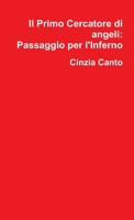 Il Primo Cercatore di angeli: Passaggio per l'Inferno 1326213970 Book Cover