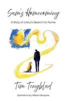 Sam's Homecoming : A Story of a Soul's Search for Home 1956897879 Book Cover