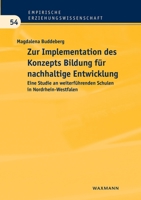 Zur Implementation des Konzepts Bildung f�r nachhaltige Entwicklung: Eine Studie an weiterf�hrenden Schulen in Nordrhein-Westfalen 3830931735 Book Cover