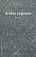 À tête reposée: Roman (Rue Des Écoles) (French Edition) 2343137617 Book Cover