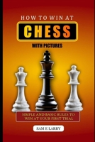 HOW TO WIN AT CHESS: Simple and basic rules to win at your first trial ( BOOK 2) (HOW TO PLAY CHESS SERIES (BOOK1-5)) B0CNTXDHQW Book Cover