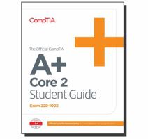 The Official CompTIA A + Core 2 Student Guide Exam 220-1002 1642742252 Book Cover