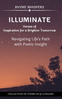 Illuminate - Verses of Inspiration for a Brighter Tomorrow: Navigating Life's Path with Poetic Insight B0CLC4F6HY Book Cover