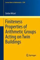 Finiteness Properties of Arithmetic Groups Acting on Twin Buildings 3319064762 Book Cover