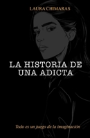 La historia de una adicta 1727466985 Book Cover