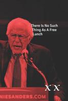 There Is No Such Thing As A Free Lunch: The Tweets of Bernie Sanders 1074413903 Book Cover