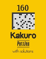 160 Kakuro Puzzles with solutions: Kakuro puzzle books - Have a Blast! B08X5WCJPJ Book Cover