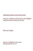 Imperialism and Religion: Assyria, Judah and Israel in the Eighth and Seventh Centuries BCE 0884140415 Book Cover