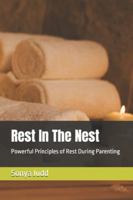 Rest In The Nest: Powerful Principles of Rest During Parenting B0G3KR1SVD Book Cover