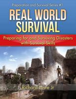 Real World Survival: Preparing for and Surviving Disasters 1943517037 Book Cover