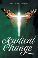 Radical Change: A 40-Day Journey Toward The Transformed and Renewed You 1638741719 Book Cover