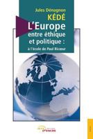 L'Europe, entre éthique et politique: A l'école de Paul Ricoeur 2354857977 Book Cover