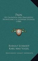 Pain; Its Causation and Diagnostic Significance in Internal Diseases 0548850453 Book Cover