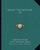 Julian The Apostate V1 1163288586 Book Cover