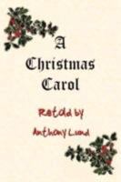 A Christmas Carol Retold (The Retold Series) 0955682401 Book Cover