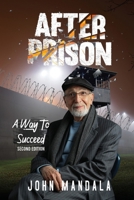 After Prison A Way To Succeed 1513674188 Book Cover