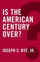 Is the American Century Over? 0745690076 Book Cover