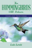 The Hummingbirds Will Return: Poems and Prose Poems 197360468X Book Cover