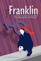 Franklin: A Gay Teenager's Journey from Crippling Self-Doubt to an Empowering Awareness of God's Grace 146645315X Book Cover