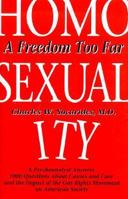 Homosexuality: A Freedom Too Far 0876683553 Book Cover