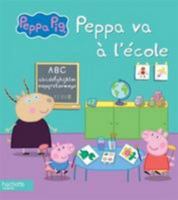 Peppa Pig / Peppa Va A L'Ecole 2011610370 Book Cover