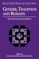 Gender Tradition and Romans: Shared Ground, Uncertain Borders (Roman Through History and Cultures) 0567029115 Book Cover