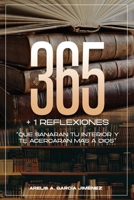 365 + 1 Reflexiones: Que sanar�n tu interior y te acercar�n m�s a Dios 9945931830 Book Cover