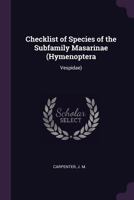 Checklist of Species of the Subfamily Masarinae (Hymenoptera: Vespidae) 1378715543 Book Cover