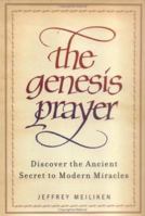 The Genesis Prayer: Discover the Ancient Secret to Modern Miracles 0312347790 Book Cover