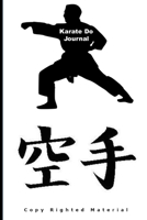 Karate Do Journal: Blank Lined 6 x 9 - Karate, MMA, Martial Arts Training Journal Log Book for Class or the Dojo 1676424881 Book Cover