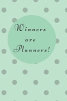 Winners are Planners!: Goal Getter Daily Planner, Journal, Undated Daily Productivity Planner, Agenda, Organizer 1688132872 Book Cover