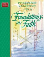 Foundations in Faith (Participant Book Catechumenate Year A) 0782907652 Book Cover