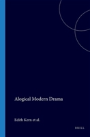 Alogical Modern Drama.Essays by Edith Kern, John Fuegi, Leroy R. Shaw, Mary R. Davidson and Kenneth S. White. (Faux Titre 10) 9062037844 Book Cover