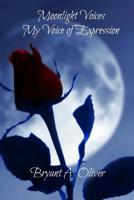 Moonlight Voices: My Voice Of Expression 154081176X Book Cover