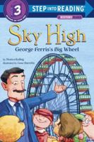 Sky High: George Ferris's Big Wheel 1101934522 Book Cover