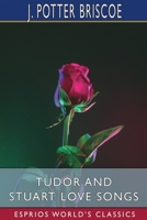 Tudor and Stuart Love Songs (Esprios Classics) null Book Cover