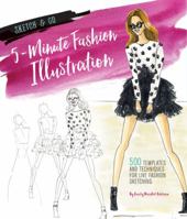 Sketch and Go: 5-Minute Fashion Illustration: 500 Templates and Techniques for Live Fashion Sketching 1631062239 Book Cover