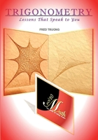 Trigonometry: Lessons That Speak to You 1986955680 Book Cover