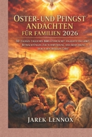 Oster- und Pfingst Andachten für Familien 2026: 50-tägiges tägliches Bibelstudium mit angeleiteten Gebet, Betrachtungen zur Auferstehung und Erneuerung durch den Heiligen Geist (German Edition) B0GQGL3DQR Book Cover
