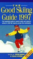The Good Skiing Guide 1997: The esntl GT what's what where's where 500 ski resorts across 5 continents 0879516836 Book Cover