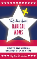 Rules for Radical Moms 1613461305 Book Cover
