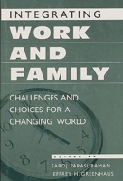 Integrating Work and Family: Challenges and Choices for a Changing World 0275968057 Book Cover