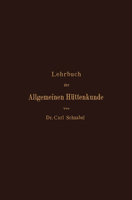 Lehrbuch Der Allgemeinen Huttenkunde 3642504159 Book Cover