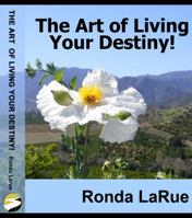 The Art of Living Your Destiny 098470440X Book Cover