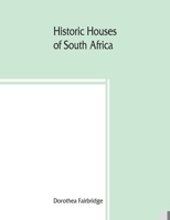 Historic Houses of South Africa 9389465966 Book Cover