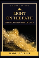 Light On The Path: Through The Gates Of Gold (2 BOOKS IN ONE) 2357288183 Book Cover