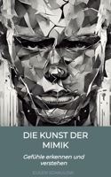 Die Kunst der Mimik: Gefühle erkennen und verstehen (German Edition) 338444342X Book Cover