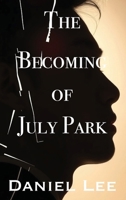 The Becoming of July Park B0F9BGJPCR Book Cover